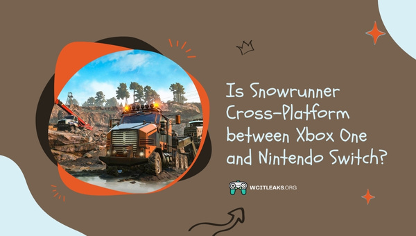 Is Snowrunner Cross-Platform between Xbox One and Nintendo Switch?