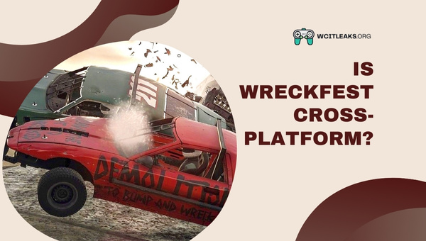 Is Wreckfest Cross-Platform in 2023?