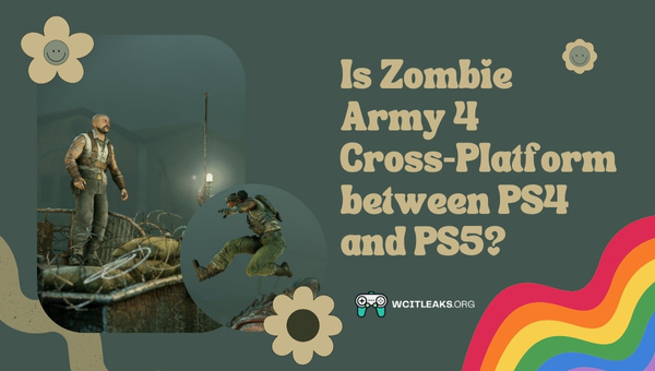 Is Zombie Army 4 Cross-Platform between PS4 and PS5?