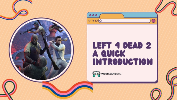Left 4 Dead 2 - A Quick Introduction