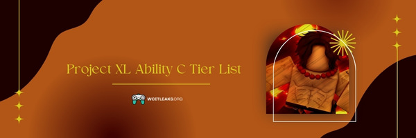 Project XL Ability C Tier List (2024)