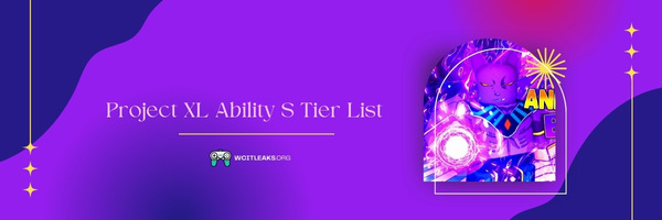 Project XL Ability S Tier List (2024)