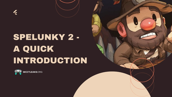 Spelunky 2 - A Quick Introduction
