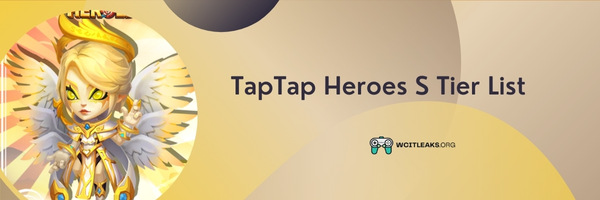 TapTap Heroes S Tier List (2023)