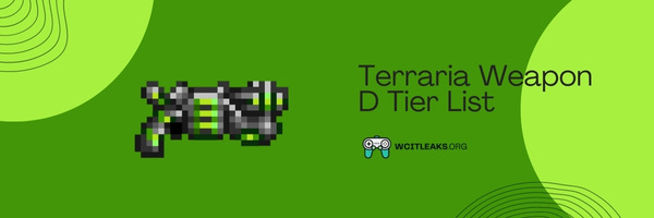 Terraria Weapon D Tier List (2023)