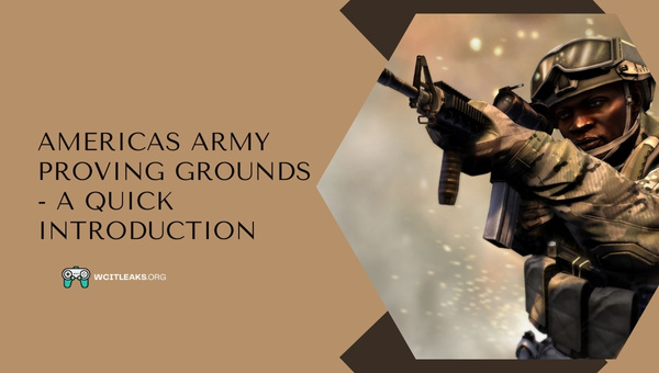 Americas Army Proving Grounds - A Quick Introduction