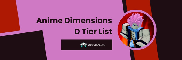 Anime Dimensions D Tier List (2023)