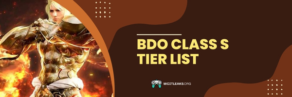 BDO Class S Tier List (2023)