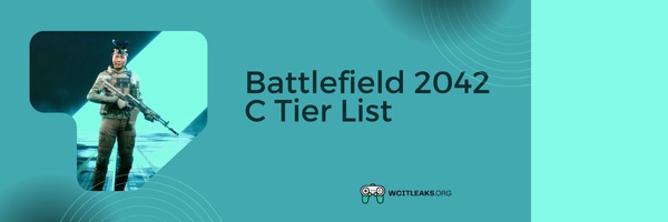 Battlefield 2042 C Tier List (2023)