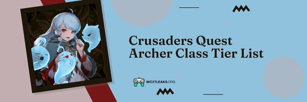 Crusaders Quest Archer Class Tier List (2023)