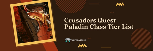 Crusaders Quest Paladin Class Tier List (2023)