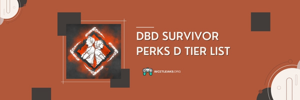 DBD Survivor Perks D Tier List (2023)