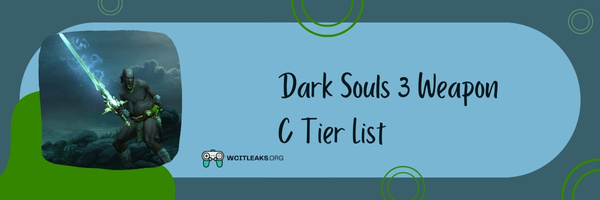 Dark Souls 3 Weapon B Tier List (2023)