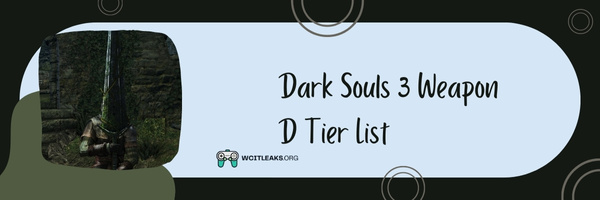 Dark Souls 3 Weapon D Tier List (2023)