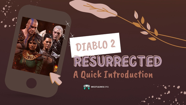 Diablo 2 Resurrected: A Quick Introduction