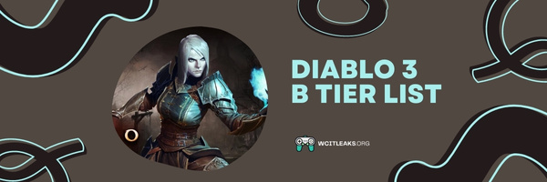 Diablo 3 B Tier List (2023)