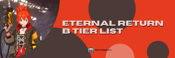 Eternal Return B Tier List (2023)
