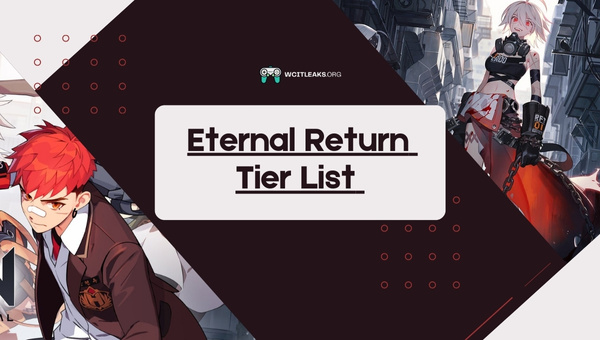Eternal Return Tier List (2023)
