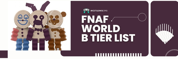 FNAF World B Tier List (2023)