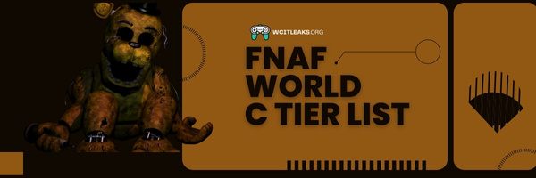 FNAF World C Tier List (2023)