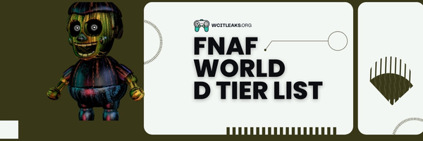 FNAF World D Tier List (2023)