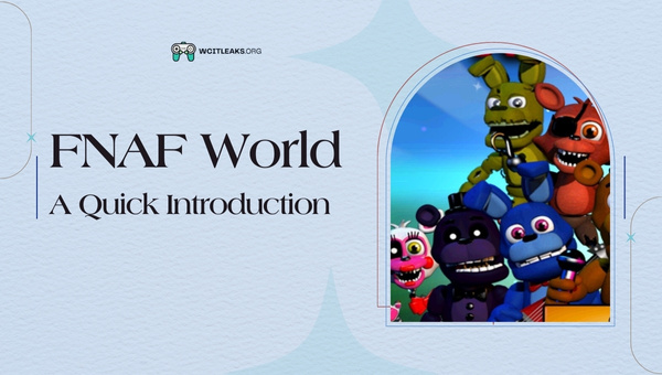 FNAF World: A Quick Introduction