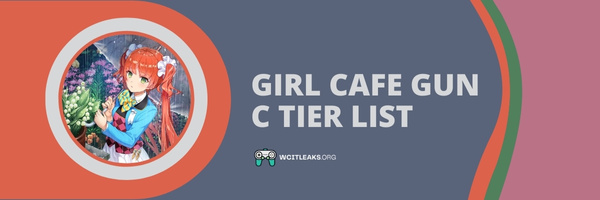 Girl Cafe Gun C Tier List (2023)