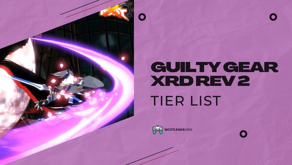 Guilty Gear Xrd Rev 2 Tier List (2023)