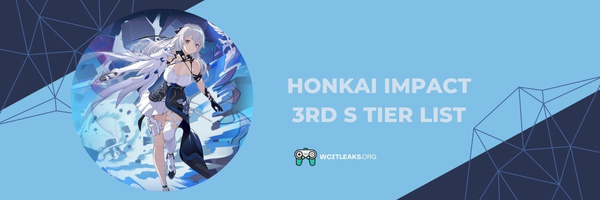 Honkai Impact 3rd S Tier List (2023)