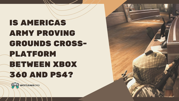 Is Americas Army Proving Grounds Cross-Platform between Xbox 360 and PS4?