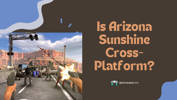 Is Arizona Sunshine Cross-Platform in 2023?