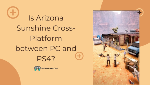 Is Arizona Sunshine Cross-Platform between PC and PS4?