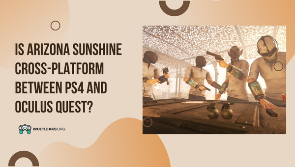 Is Arizona Sunshine Cross-Platform between PS4 and Oculus Quest?