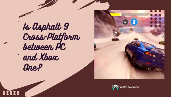 Is Asphalt 9 Cross-Platform between PC and Xbox One?