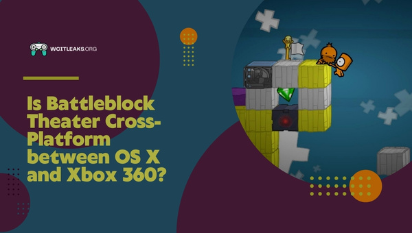Is Battleblock Theater Cross-Platform between OS X and Xbox 360?