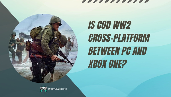 Is COD WW2 Cross-Platform between PC and Xbox One?
