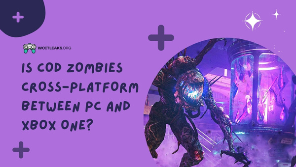 Is COD Zombies Cross-Platform between PC and Xbox One?