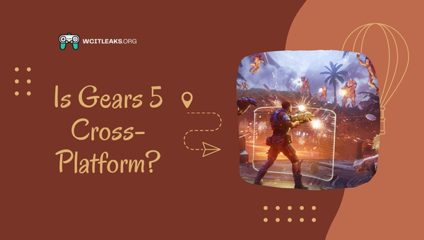 Is Gears 5 Cross-Platform in 2023?