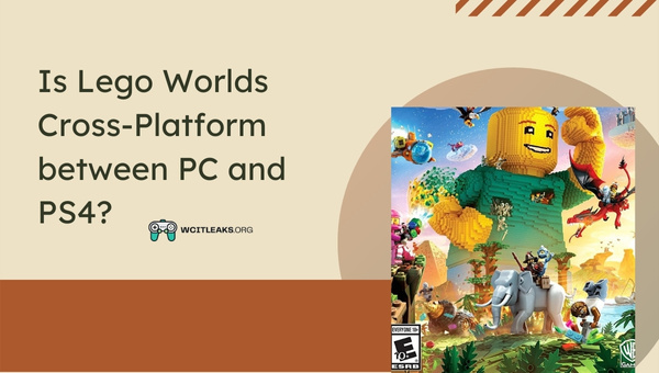Is Lego Worlds Cross-Platform between PC and PS4?