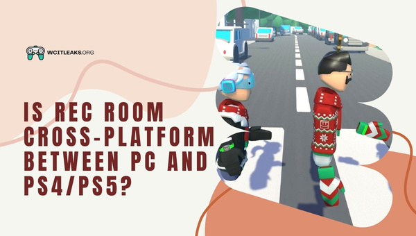 Is Rec Room Cross-Platform between PC and PS4/PS5?