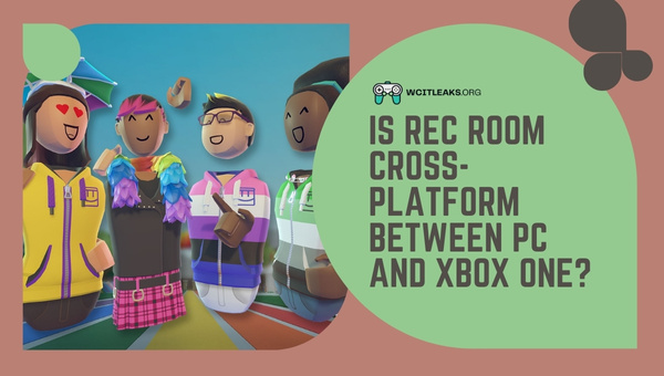 Is Rec Room Cross-Platform between PC and Xbox One?