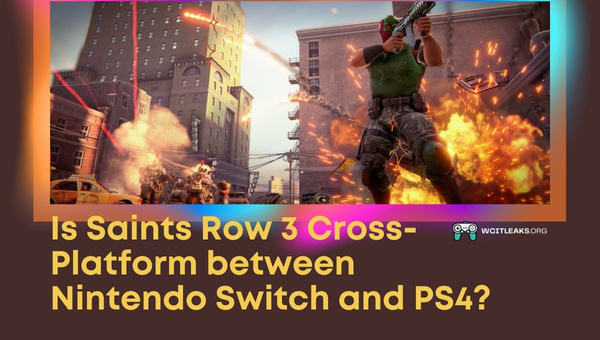 Is Saints Row 3 Cross-Platform between Nintendo Switch and PS4?