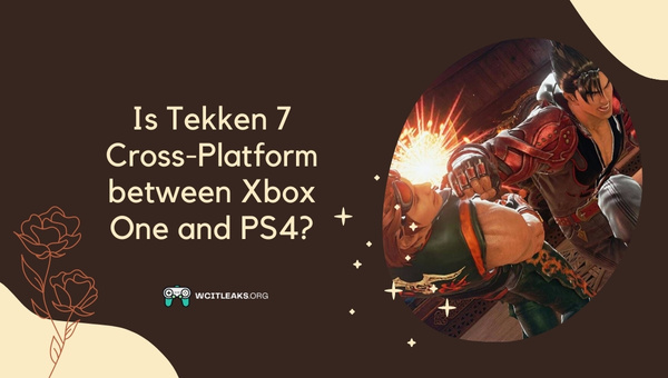 Is Tekken 7 Cross-Platform between Xbox One and PS4?