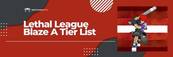 Lethal League Blaze A Tier List (2023)