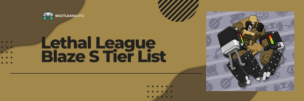 Lethal League Blaze S Tier List (2023)