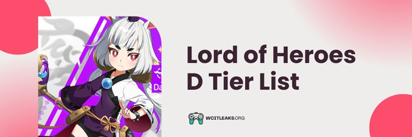 Lord of Heroes D Tier List (2023)
