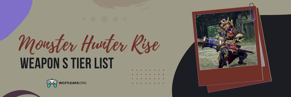 Monster Hunter Rise Weapon S Tier List (2023)