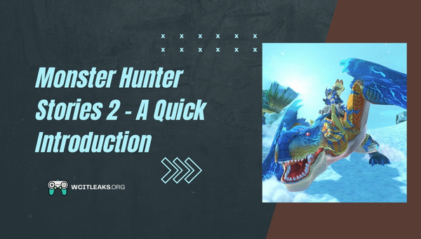 Monster Hunter Stories 2 - A Quick Introduction