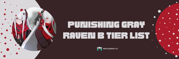 Punishing Gray Raven B Tier List (2023)