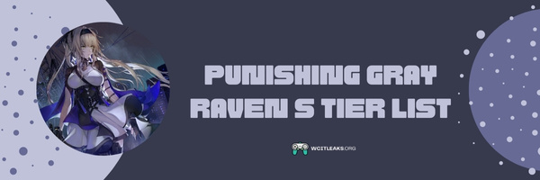 Punishing Gray Raven S Tier List (2023)